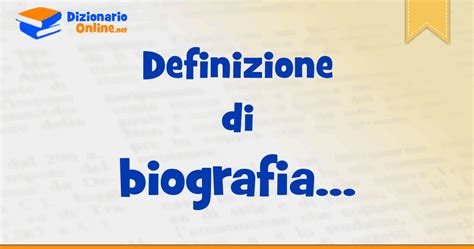 biografico significato|biografia in vocabolario.